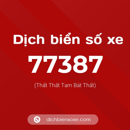 Ý nghĩa biển số xe 77387 là gì?