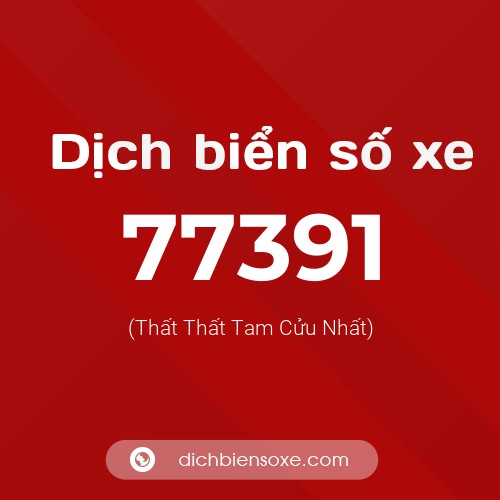 Ý nghĩa biển số xe 77391 là gì?