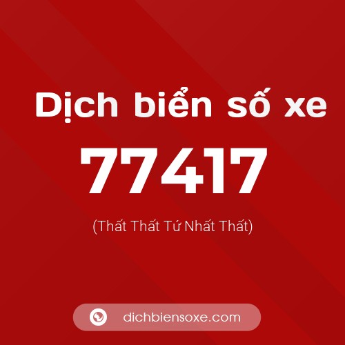Ý nghĩa biển số xe 77417 là gì?