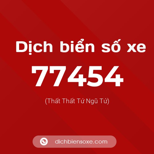 Ý nghĩa biển số xe 77454 là gì?