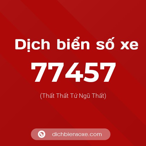 Ý nghĩa biển số xe 77457 là gì?