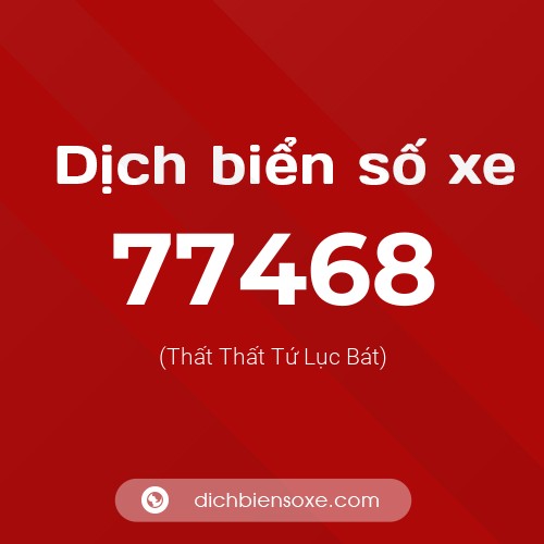 Ý nghĩa biển số xe 77468 là gì?