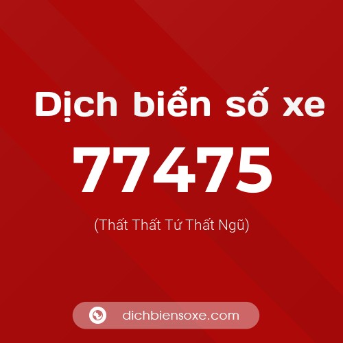 Ý nghĩa biển số xe 77475 là gì?