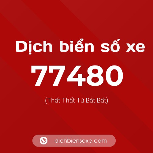 Ý nghĩa biển số xe 77480 là gì?