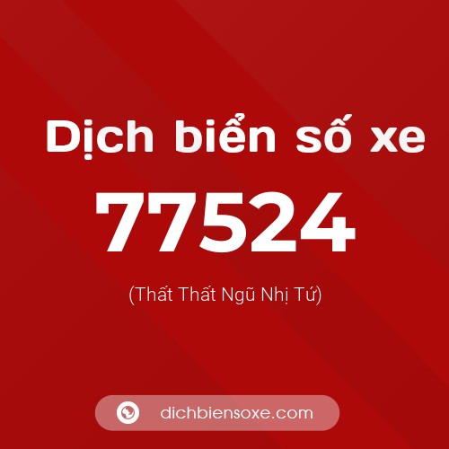 Ý nghĩa biển số xe 77524 là gì?