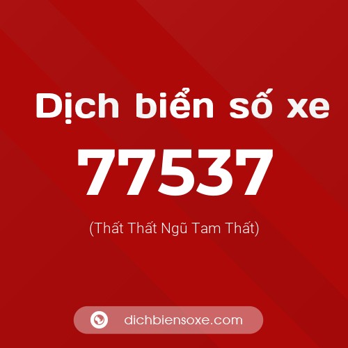 Ý nghĩa biển số xe 77537 là gì?
