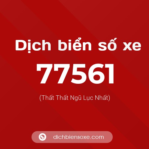Ý nghĩa biển số xe 77561 là gì?