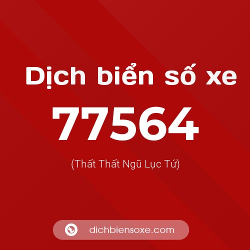Ý nghĩa biển số xe 77564 là gì?