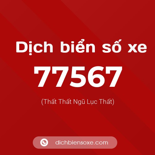Ý nghĩa biển số xe 77567 là gì?