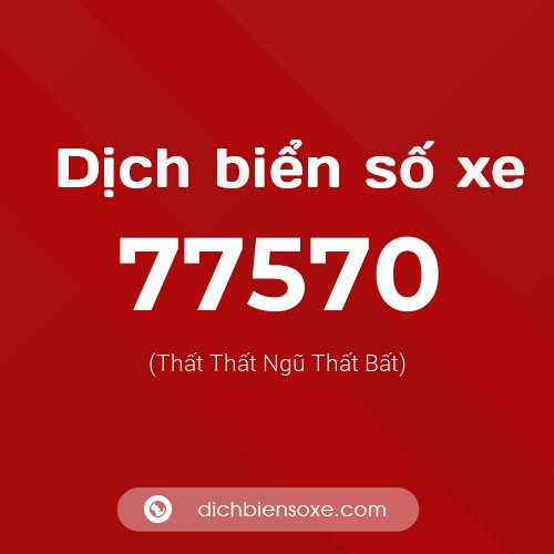 Ý nghĩa biển số xe 77570 là gì?