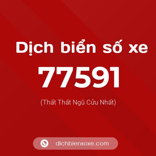 Ý nghĩa biển số xe 77591 là gì?