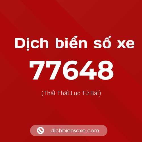 Ý nghĩa biển số xe 77648 là gì?