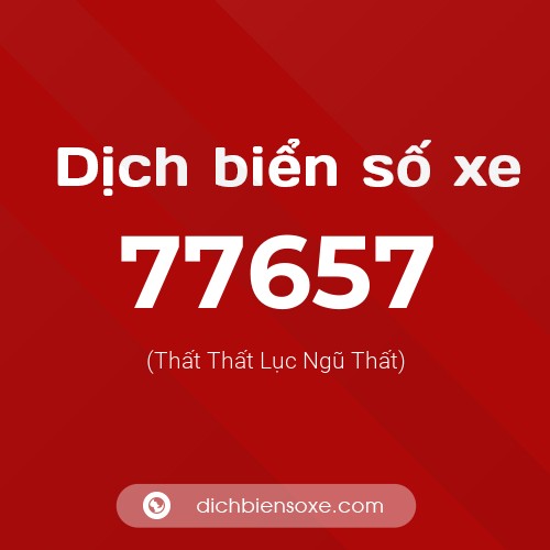 Ý nghĩa biển số xe 77657 là gì?