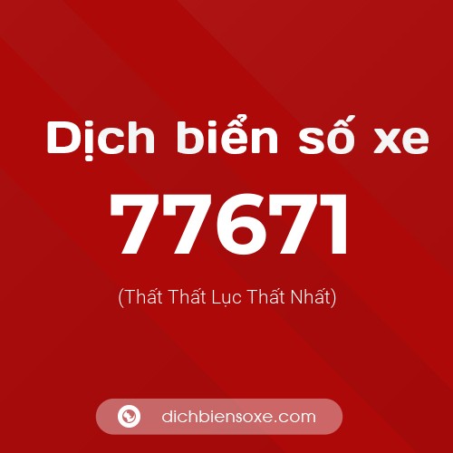 Ý nghĩa biển số xe 77671 là gì?