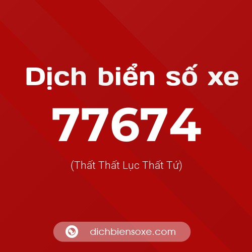 Ý nghĩa biển số xe 77674 là gì?