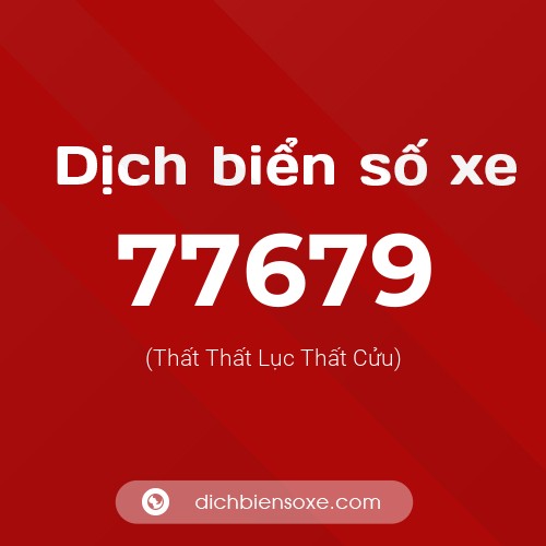 Ý nghĩa biển số xe 77679 là gì?