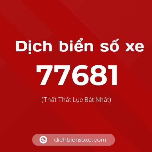 Ý nghĩa biển số xe 77681 là gì?