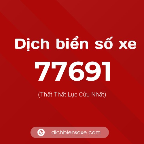 Ý nghĩa biển số xe 77691 là gì?