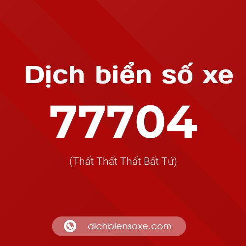 Ý nghĩa biển số xe 77704 là gì?