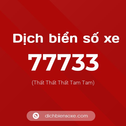 Ý nghĩa biển số xe 77733 là gì?
