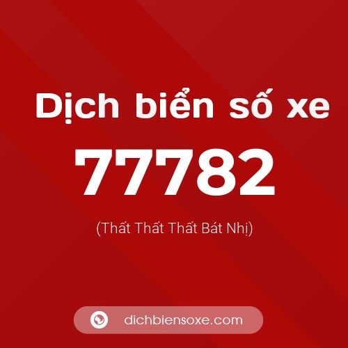 Ý nghĩa biển số xe 77782 là gì?
