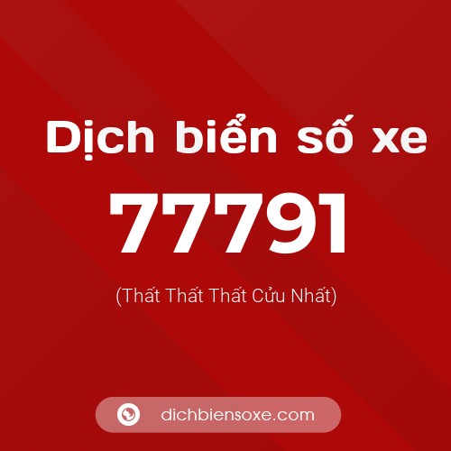 Ý nghĩa biển số xe 77791 là gì?