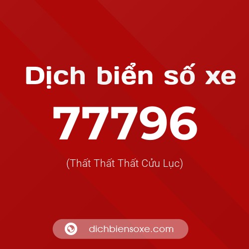 Ý nghĩa biển số xe 77796 là gì?