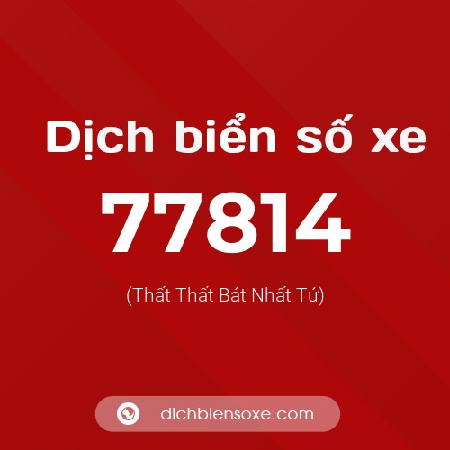 Ý nghĩa biển số xe 77814 là gì?