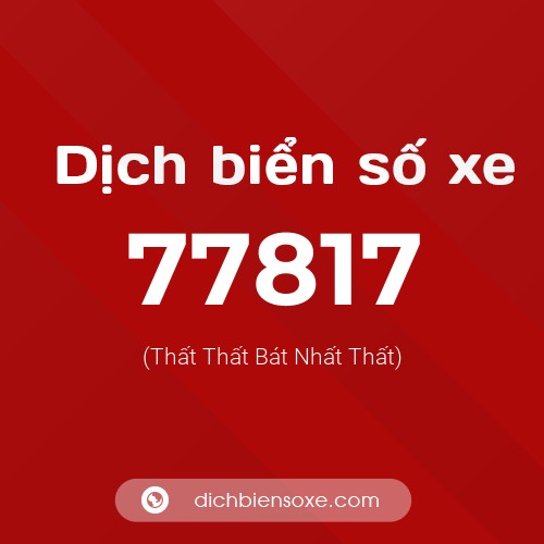 Ý nghĩa biển số xe 77817 là gì?