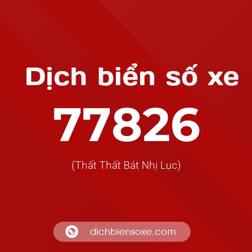 Ý nghĩa biển số xe 77826 là gì?
