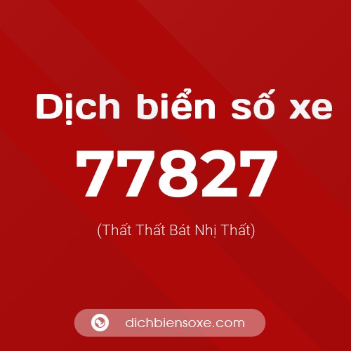 Ý nghĩa biển số xe 77827 là gì?