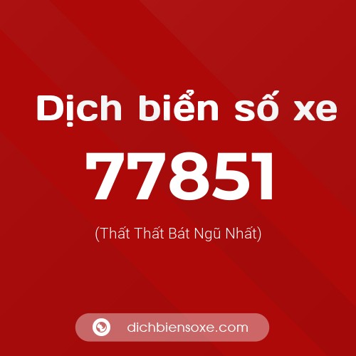 Ý nghĩa biển số xe 77851 là gì?