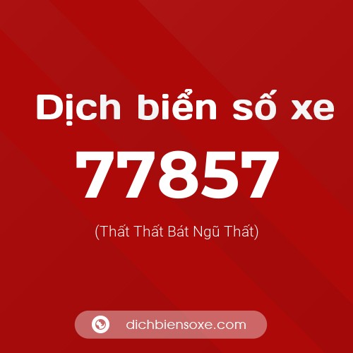 Ý nghĩa biển số xe 77857 là gì?