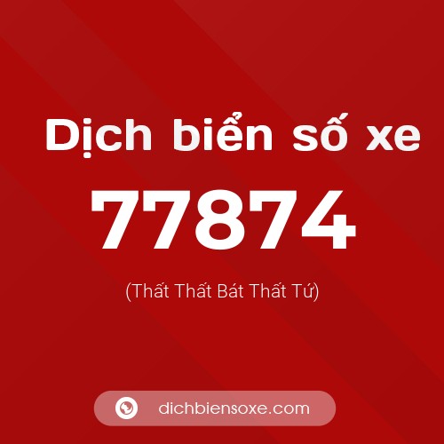 Ý nghĩa biển số xe 77874 là gì?