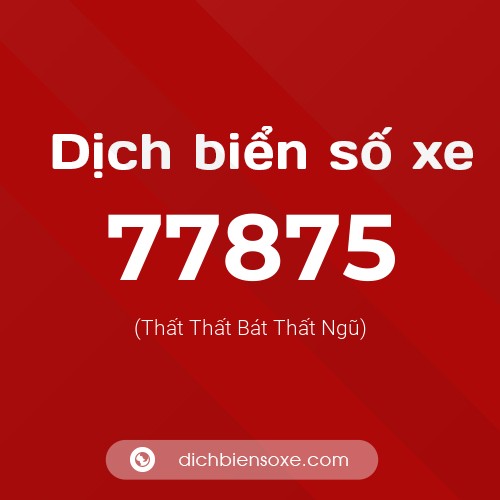 Ý nghĩa biển số xe 77875 là gì?
