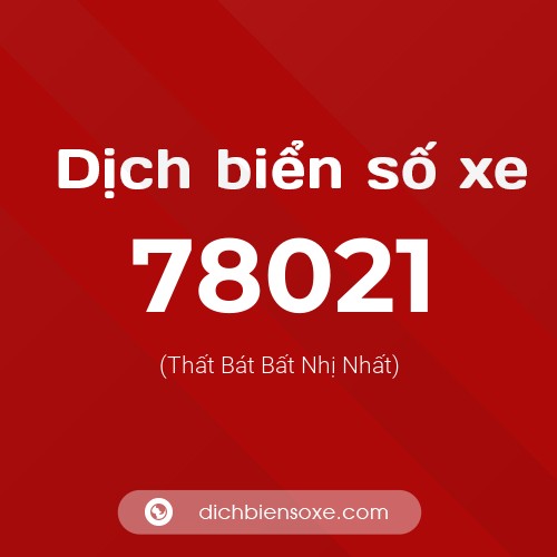 Ý nghĩa biển số xe 78021 là gì?