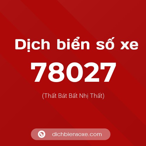 Ý nghĩa biển số xe 78027 là gì?