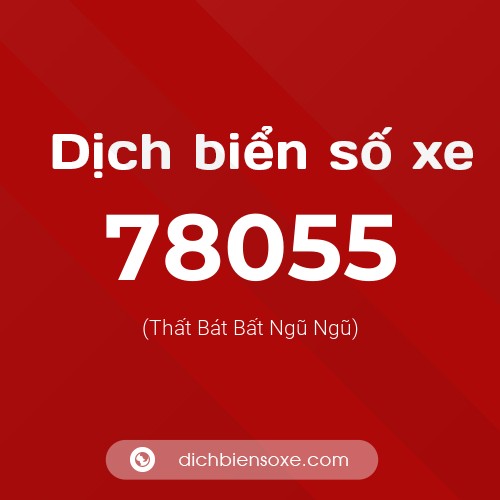 Ý nghĩa biển số xe 78055 là gì?