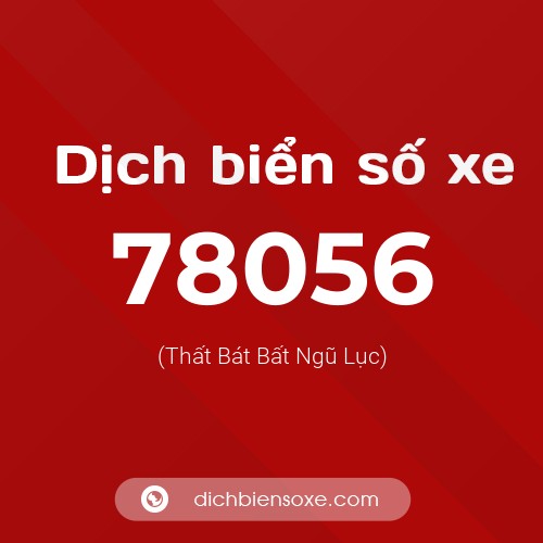 Ý nghĩa biển số xe 78056 là gì?