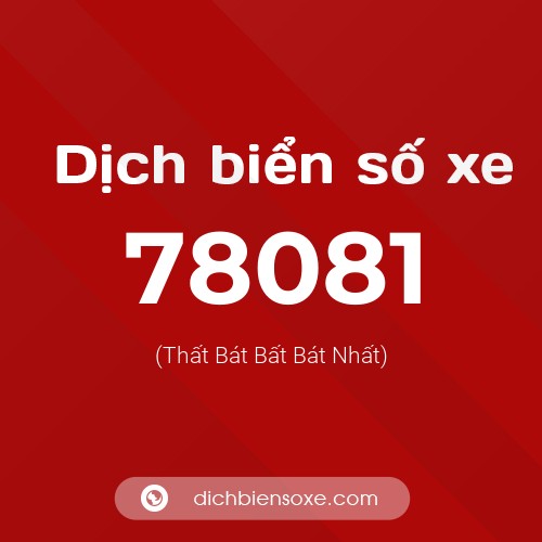 Ý nghĩa biển số xe 78081 là gì?