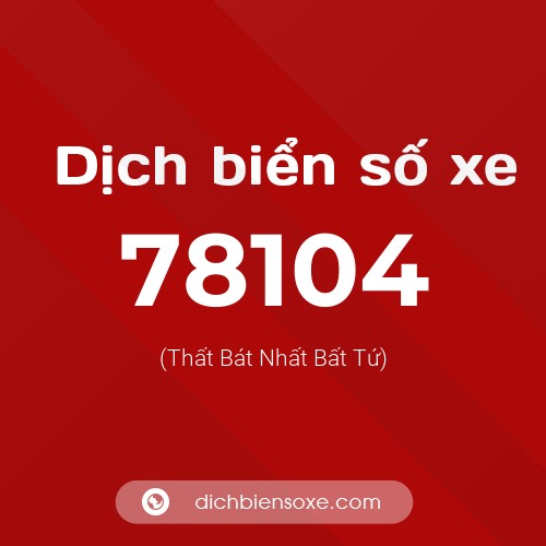 Ý nghĩa biển số xe 78104 là gì?