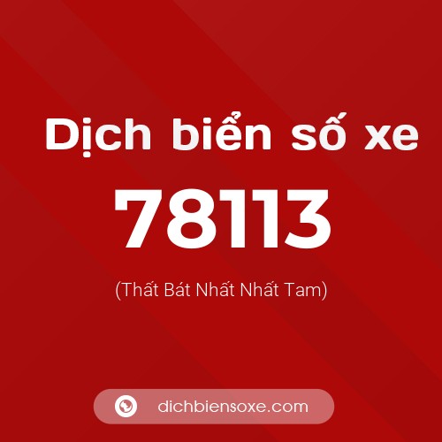 Ý nghĩa biển số xe 78113 là gì?