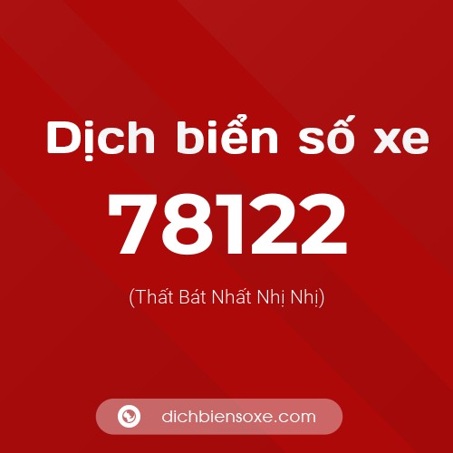 Ý nghĩa biển số xe 78122 là gì?