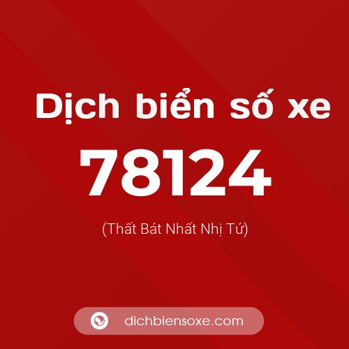 Ý nghĩa biển số xe 78124 là gì?