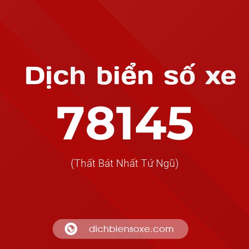 Ý nghĩa biển số xe 78145 là gì?