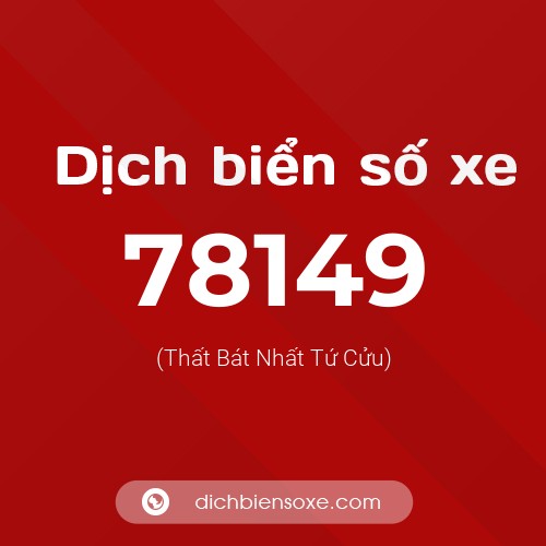 Ý nghĩa biển số xe 78149 là gì?