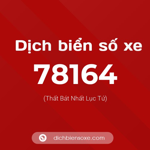 Ý nghĩa biển số xe 78164 là gì?
