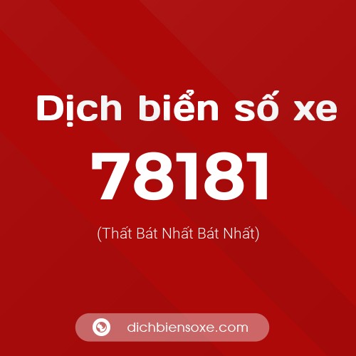 Ý nghĩa biển số xe 78181 là gì?