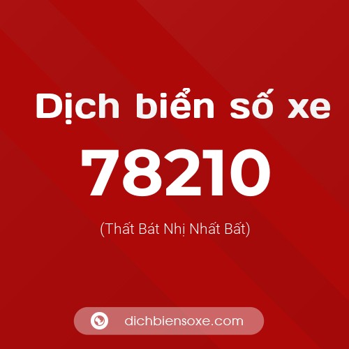 Ý nghĩa biển số xe 78210 là gì?