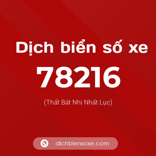 Ý nghĩa biển số xe 78216 là gì?